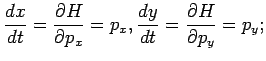 $\displaystyle \frac{dx}{dt}=\frac{\partial H}{\partial
p_x}=p_x,\frac{dy}{dt}=\frac{\partial H}{\partial p_y}=p_y;$