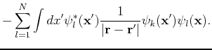 $\displaystyle - \sum_{l=1}^N \int dx' \psi_l^*({\bf x}')\frac{1}{\vert{\bf r} - {\bf r}'\vert}
\psi_k({\bf x}')\psi_l({\bf x}).$