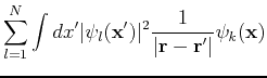 $\displaystyle \sum_{l=1}^N \int dx' \vert\psi_l({\bf x}')\vert^2\frac{1}{\vert{\bf r} - {\bf r}'\vert}\psi_k({\bf x})$