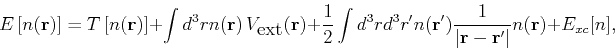 \begin{displaymath}
E\left[n({\bf r}) \right] = T\left[n({\bf r}) \right] + \in...
...\frac{1}{\vert{\bf r} - {\bf r}'\vert} n({\bf r}) + E_{xc}[n],
\end{displaymath}