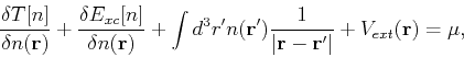 \begin{displaymath}
\frac{\delta T[n]}{\delta n({\bf r}) } + \frac{\delta E_{xc}...
...frac{1}{\vert{\bf r}-{\bf r}'\vert} + V_{ext}({\bf r}) = \mu ,
\end{displaymath}