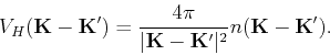 \begin{displaymath}
V_H({\bf K}-{\bf K}') = \frac{4\pi}{\vert{\bf K}-{\bf K}'\vert^2} n({\bf K}-{\bf K}').
\end{displaymath}