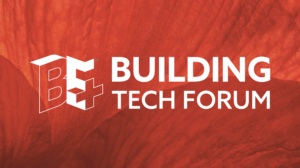 BE+ Building Tech Forum 2022: Accelerating Change in the Build Environment @ District Hall