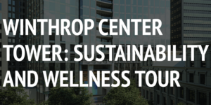Winthrop Center Tower: Sustainability and Wellness Tour @ Winthrop Discovery Center