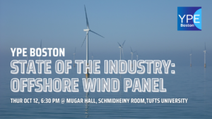 YPE Boston: State of The Industry: Offshore Wind Panel @ Mugar Hall, Schmidheiny Room, Tufts University